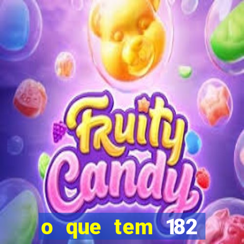 o que tem 182 dentes é guarda um monstro quais s o os dentes 18 e